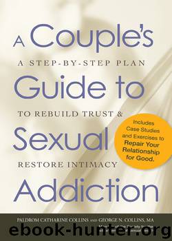 A Couple's Guide to Sexual Addiction: A Step-By-Step Plan to Rebuild Trust and Restore Intimacy by Paldrom Collins & George N. Collins