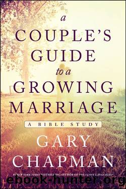 A Couple's Guide to a Growing Marriage by Gary Chapman