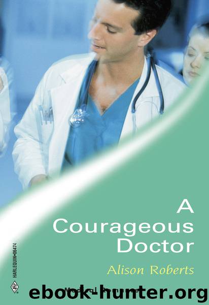 A Courageous Doctor by Alison Roberts