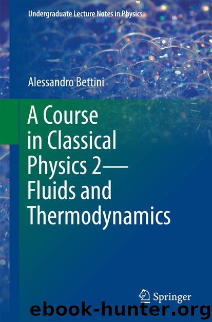 A Course in Classical Physics 2—Fluids and Thermodynamics by Alessandro Bettini