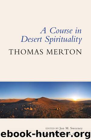 A Course in Desert Spirituality by Thomas Merton