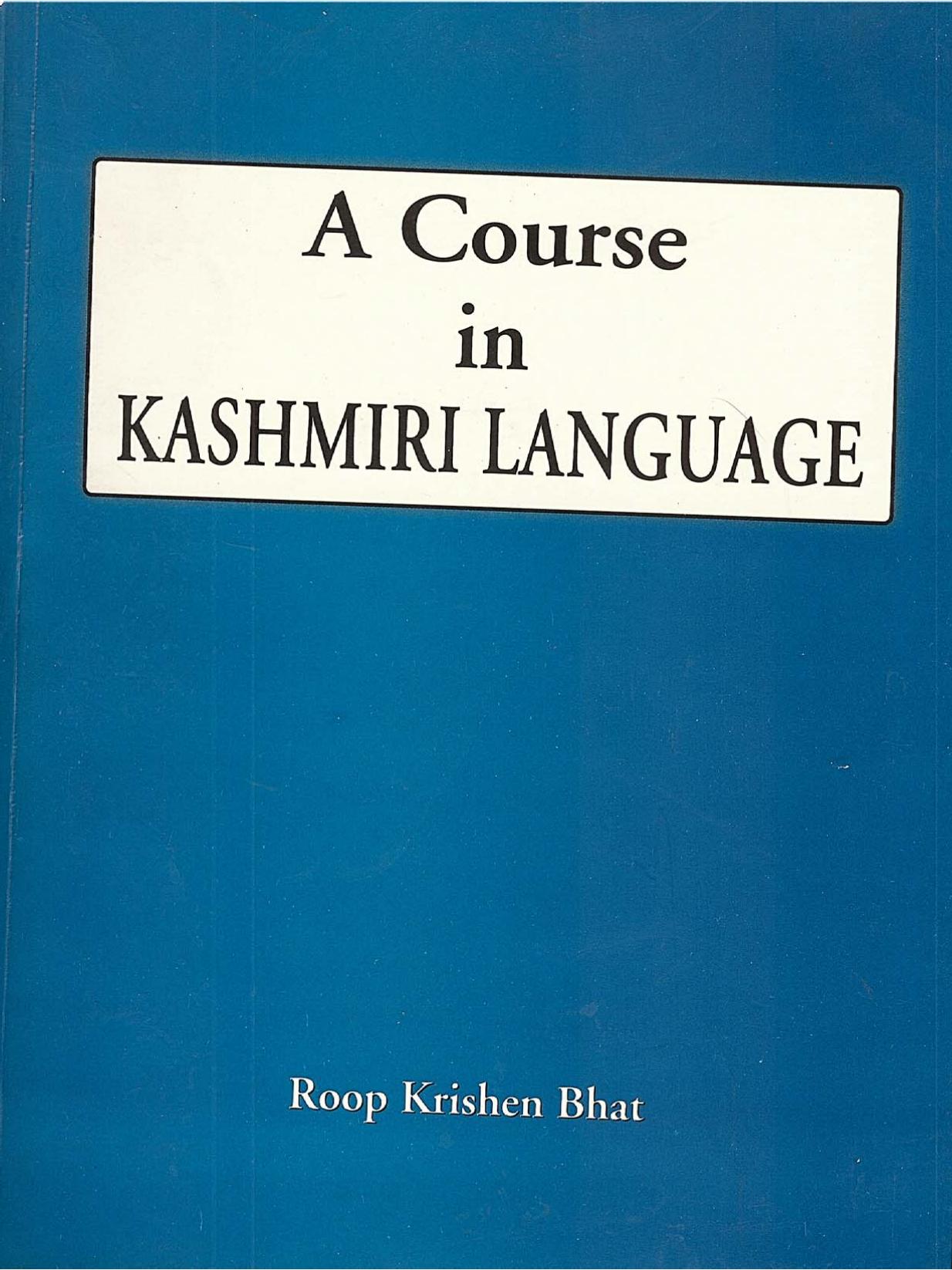 A Course in Kashmiri Language by Roop Krishen Bhat