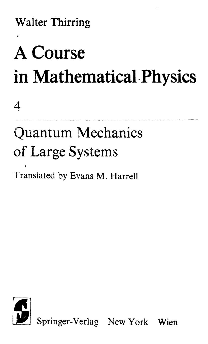 A Course in Mathematical Physics IV. Quantum Mechanics of Large Systems: Volume 4: Quantum Mechanics of Large Systems by Walter Thirring E.M. Harrell