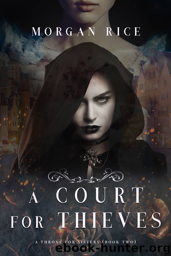 A Court for Thieves (A Throne for Sisters-Book Two) by Morgan Rice