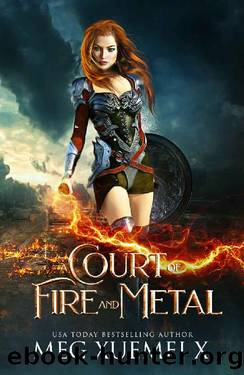 A Court of Fire and Metal_a Reverse Harem Fantasy Romance by Meg Xuemei X