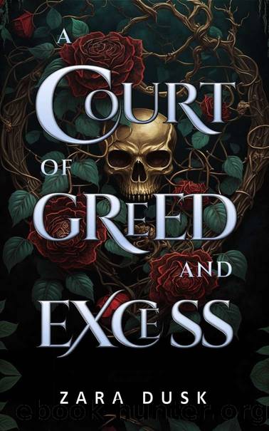 A Court of Greed and Excess: A steamy enemies-to-lovers fae romance (Royal Fae of Arathay Book 1) by Zara Dusk