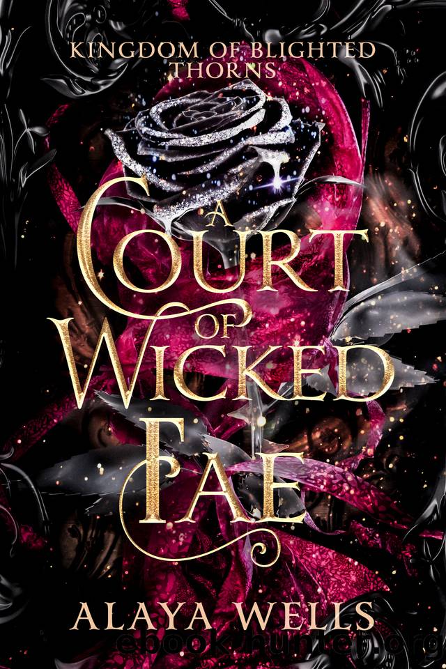 A Court of Wicked Fae (Kingdom of Blighted Thorns Book 2) by Alaya Wells