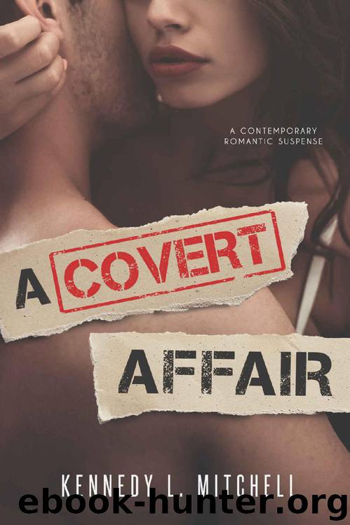 A Covert Affair: A SEAL Romance Novel by Kennedy L. Mitchell