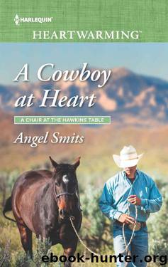 A Cowboy At Heart (A Chair At The Hawkins Table Book 7) by Angel Smits