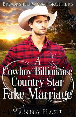 A Cowboy Billionaire Country Star Fake Marriage (Brookside Ranch Brothers Book 3) by Hanna Hart