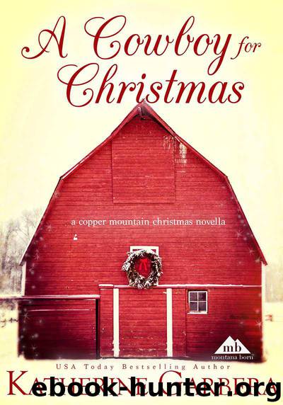 A Cowboy For Christmas (A Copper Mountain Christmas) by Garbera Katherine