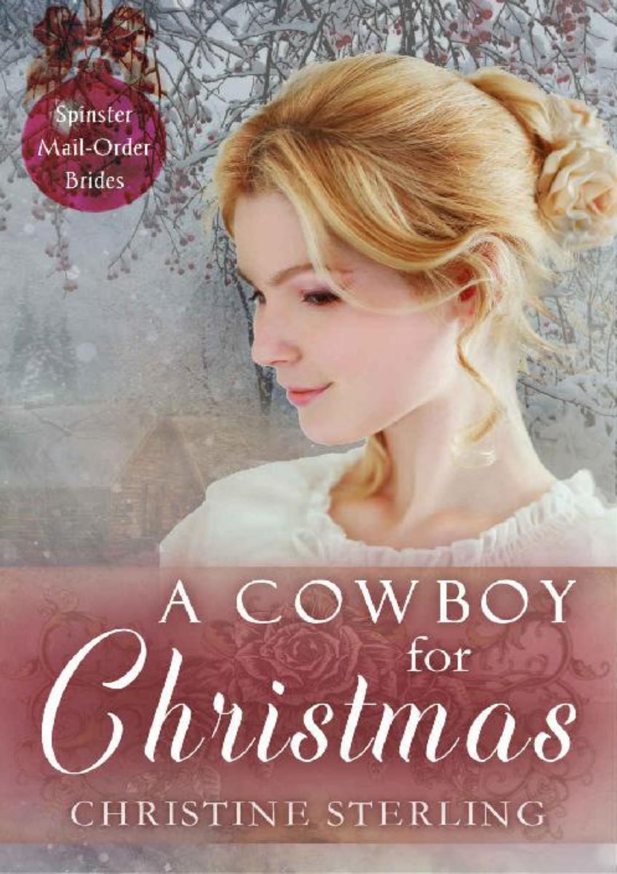 A Cowboy for Christmas (Spinster Mail Order Brides Book 11) by Christine Sterling [Sterling