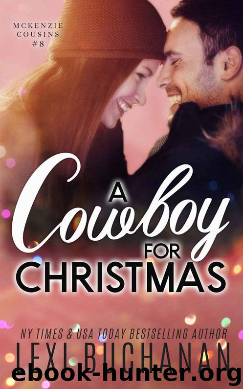 A Cowboy for Christmas: McKenzie Cousins Book 8 (Novella) by Buchanan Lexi