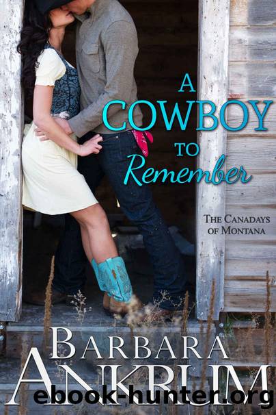 A Cowboy to Remember (The Canadays of Montana Book 1) by Barbara Ankrum