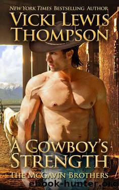 A Cowboy's Strength (The McGavin Brothers #1) by Vicki Lewis Thompson
