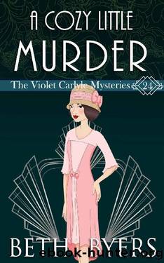 A Cozy Little Murder: A Violet Carlyle Cozy Historical Mystery (The Violet Carlyle Mysteries Book 24) by Beth Byers