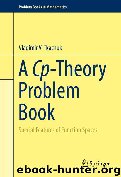 A Cp-Theory Problem Book by Vladimir V. Tkachuk