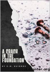 A Crack in the Foundation by C.M. Guidroz