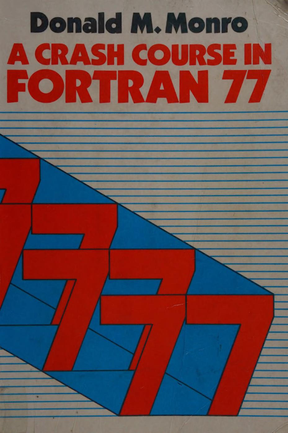 A Crash Course in Fortran 77 by Monro Donald M