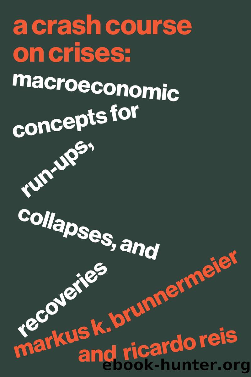 A Crash Course on Crises by Markus K. Brunnermeier;Ricardo Reis;