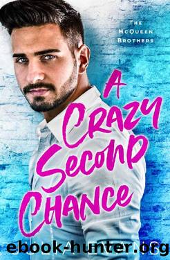 A Crazy Second Chance: A Billionaire Second Chance Romance (The McQueen Brothers Book 1) by Julia Evans