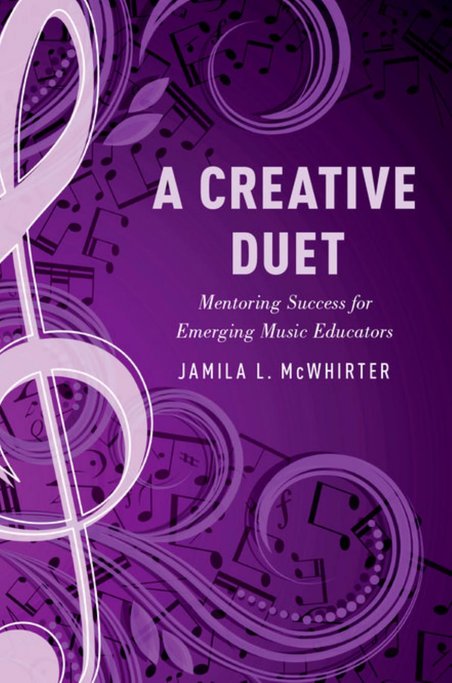 A Creative Duet: Mentoring Success for Emerging Music Educators by Unknow