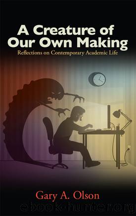 A Creature of Our Own Making by Olson Gary A.;