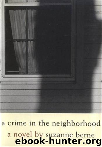 A Crime in the Neighborhood by Suzanne Berne