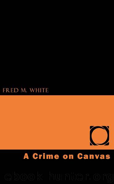 A Crime on Canvas by Fred M. White