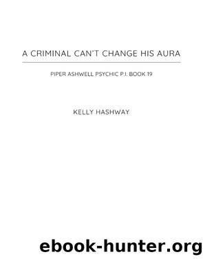A Criminal Can't Change His Aura by Kelly Hashway