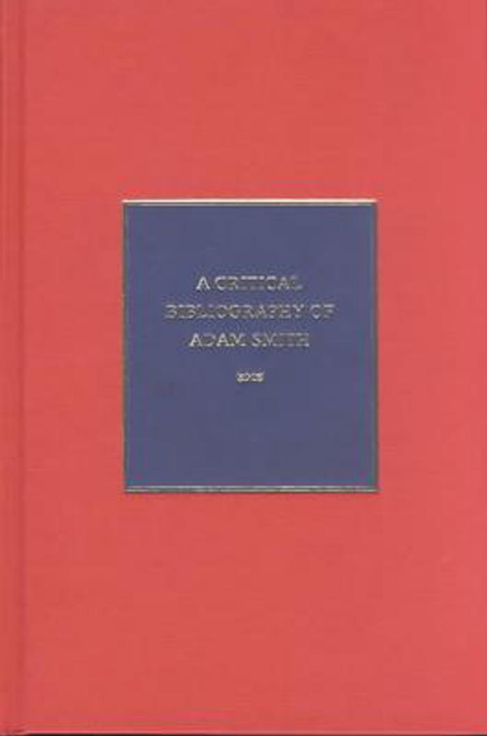 A Critical Bibliography of Adam Smith by Keith Tribe Hiroshi Mizuta
