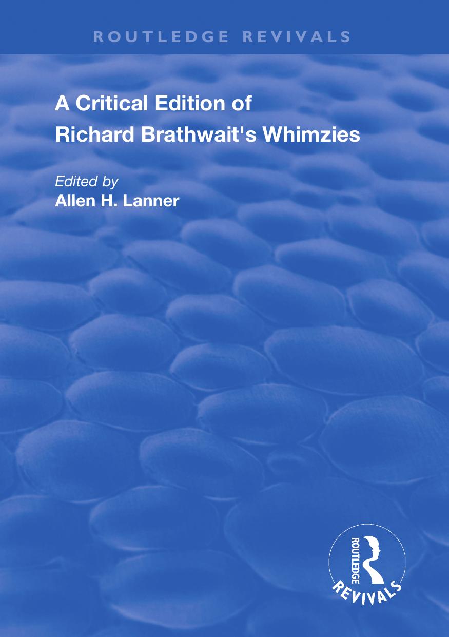 A Critical Edition of Richard Brathwait's Whimzies by Richard Brathwaite & Allen H. Lanner