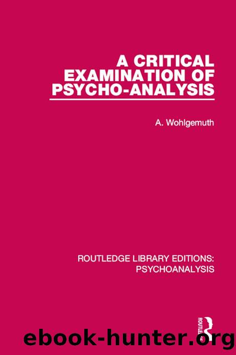 A Critical Examination of Psycho-Analysis by A. Wohlgemuth