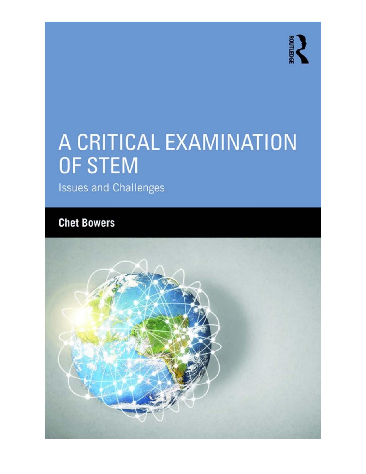 A Critical Examination of STEM: Issues and Challenges by Chet Bowers