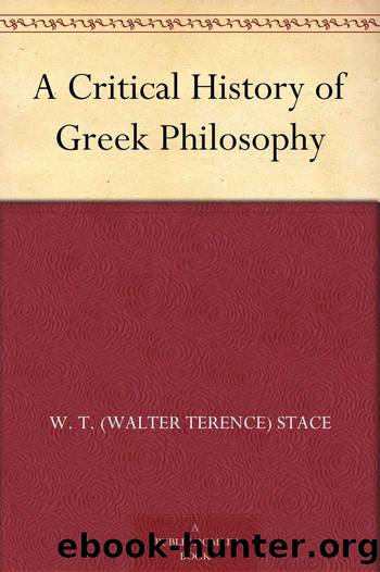 A Critical History of Greek Philosophy by W. T. (Walter Terence) Stace