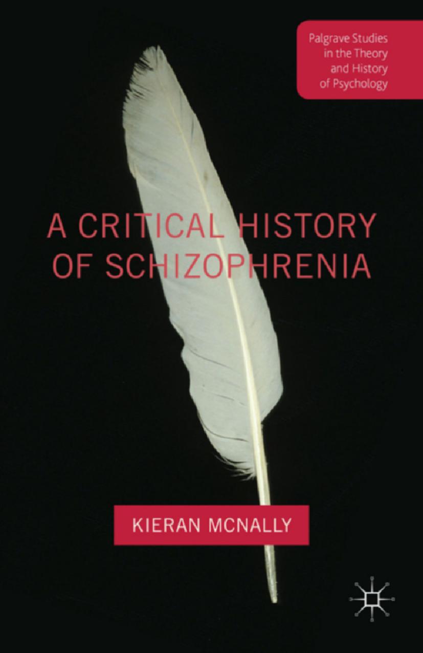A Critical History of Schizophrenia by Kieran McNally (auth.)