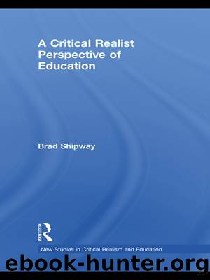 A Critical Realist Perspective of Education by Shipway Brad;