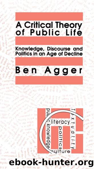 A Critical Theory Of Public Life by Ben Agger