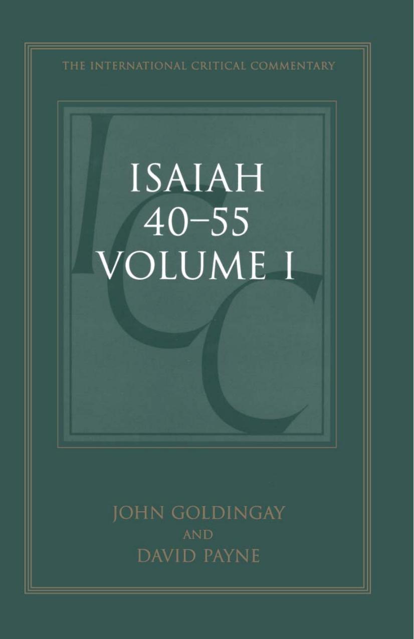 A Critical and Exegetical Commentary on Isaiah 40-55 by Goldingay John. Payne David F