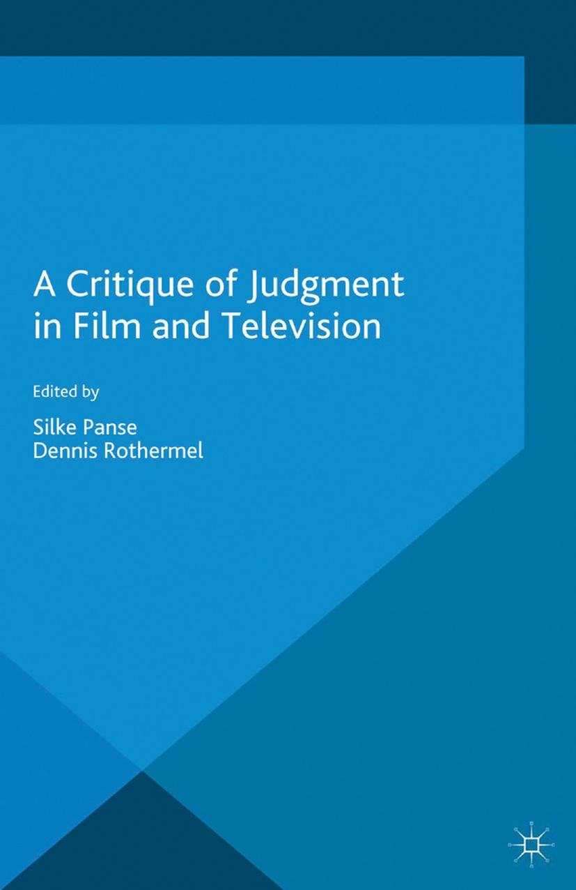 A Critique of Judgment in Film and Television by Silke Panse Dennis Rothermel (eds.)