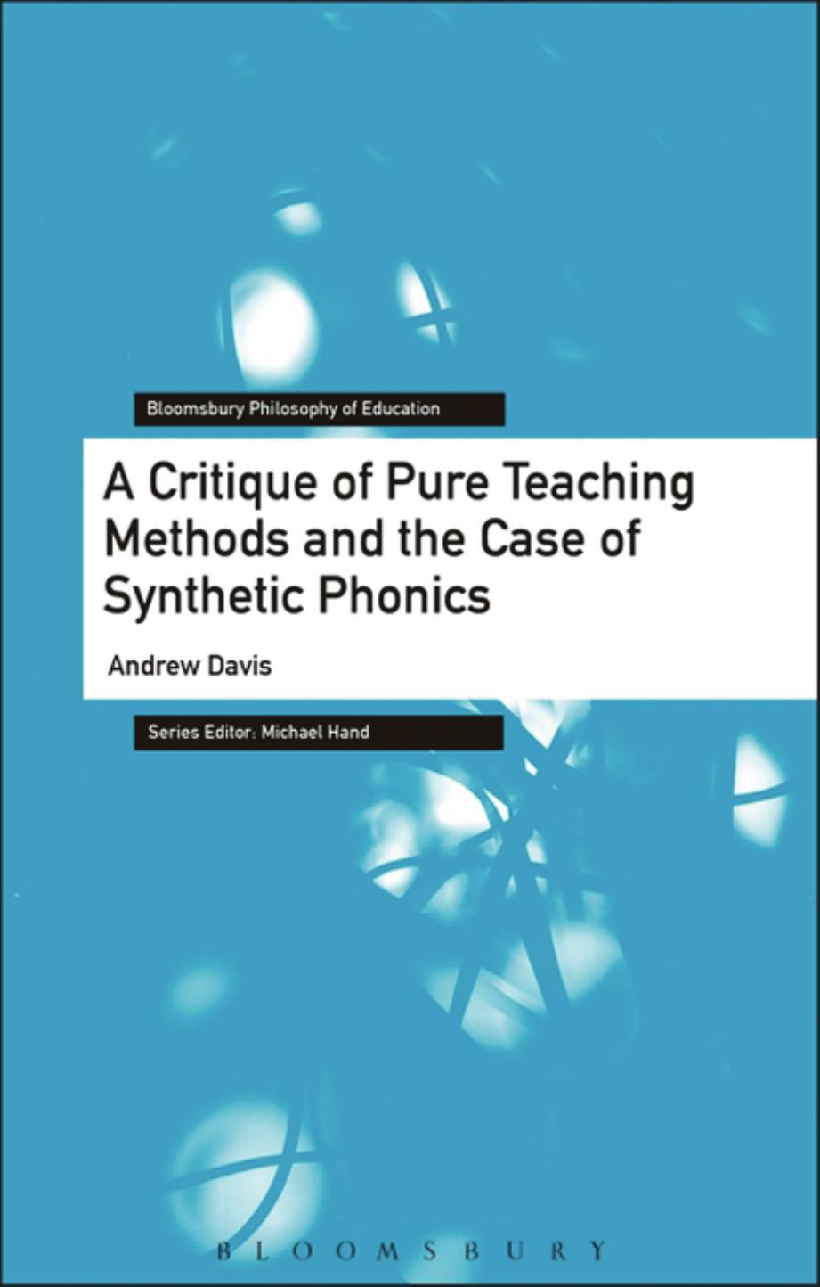 A Critique of Pure Teaching Methods and the Case of Synthetic Phonics by Andrew Davis