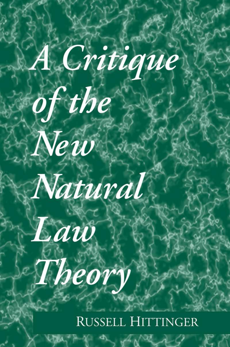 A Critique of the New Natural Law Theory by Russell Hittinger