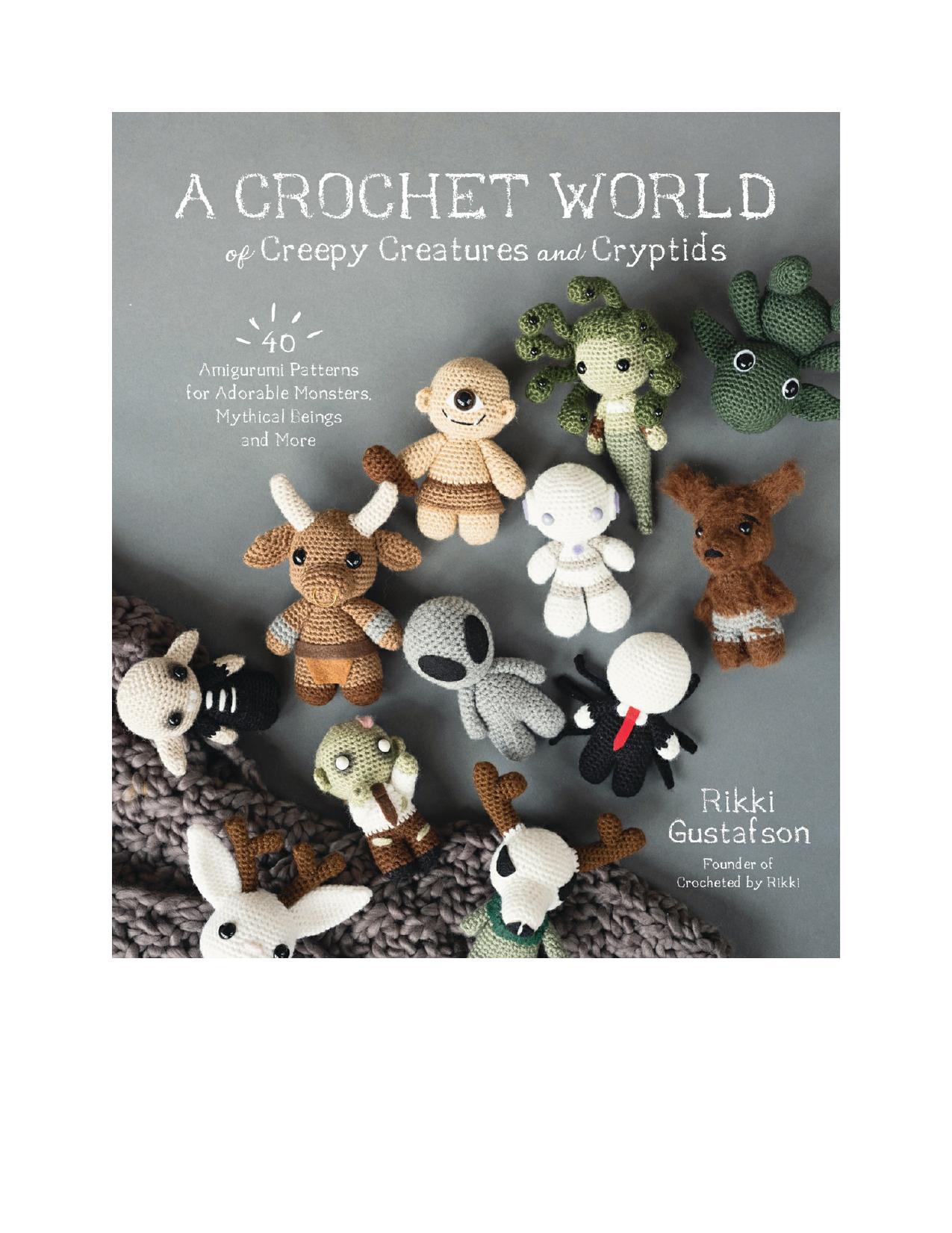 A Crochet World of Creepy Creatures and Cryptids by Rikki Gustafson
