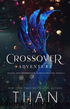 A Crossover Adventure: An Anti-Stepbrother, Hate To Love You, and Evil novella by Tijan