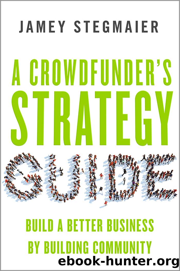 A Crowdfunderâs Strategy Guide by Jamey Stegmaier