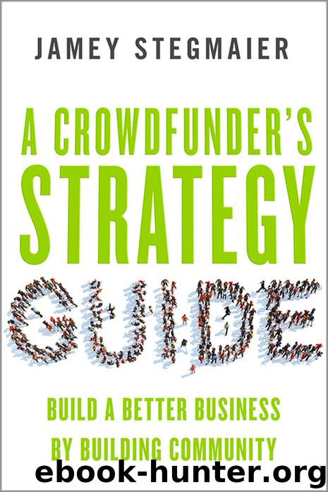 A Crowdfunder’s Strategy Guide: Build a Better Business by Building Community