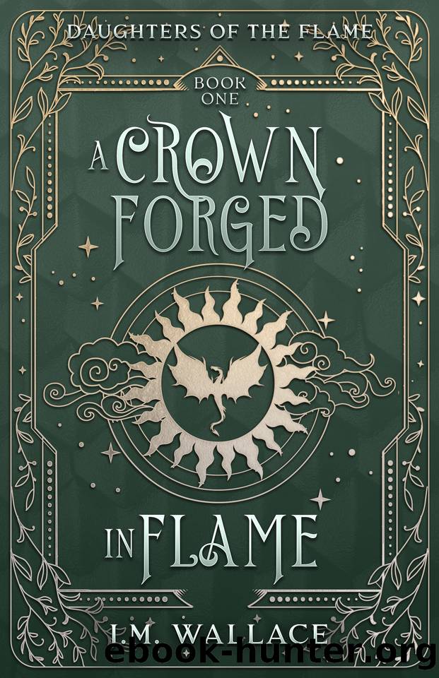 A Crown Forged in Flame: (Daughters of the Flame, Book 1) by J.M. Wallace