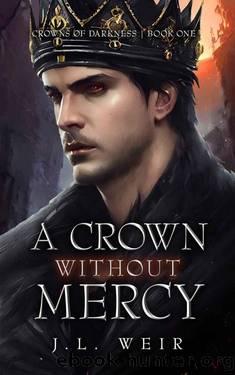 A Crown Without Mercy (Crowns of Darkness Book 1) by J.L. Weir