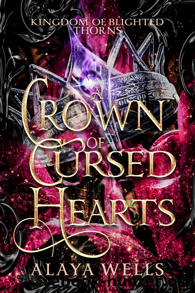 A Crown of Cursed Hearts (Kingdom of Blighted Thorns Book 3) by Alaya Wells