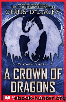 A Crown of Dragons by Chris d'Lacey